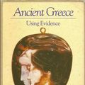 Cover Art for 9780713183276, Ancient Greece: Using Evidence (Hodder education) by Pamela Bradley