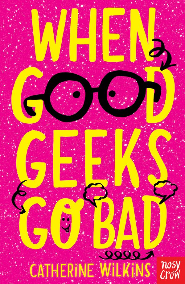 Cover Art for 9781788000598, When Good Geeks Go Bad by Catherine Wilkins