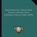 Cover Art for 9781167540806, Briefwechsel Zwischen Franz Unger Und Stephan Endlicher (1899) by Gottlieb Haberlandt