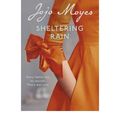 Cover Art for B00GX33CCG, [(Sheltering Rain)] [Author: Jojo Moyes] published on (February, 2013) by Jojo Moyes