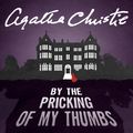 Cover Art for 9780007256280, By the Pricking of My Thumbs by Agatha Christie