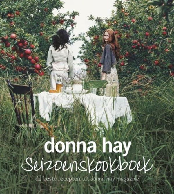 Cover Art for 9789047514695, Seizoenskookboek : de beste recepten uit Donna Hay Magazine by Donna Hay