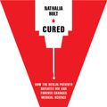 Cover Art for B00I9HAZRE, Cured: How the Berlin Patients Defeated HIV and Forever Changed Medical Science by Nathalia Holt