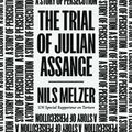 Cover Art for 9781839766220, The Trial of Julian Assange by Nils Melzer