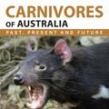Cover Art for 9780643103108, Carnivores of Australia: Past, Present and Future by Alistair S. Glen