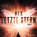 Cover Art for B01G1SAKLI, Der letzte Stern: Die fünfte Welle 3 - Roman (German Edition) by Rick Yancey