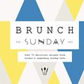 Cover Art for B089K479DK, Brunch the Sunday Way: Over 70 delicious recipes from London's legendary Sunday Cafe by Alan Turner, Terence Williamson