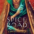 Cover Art for 9780593667842, Spice Road by Maiya Ibrahim