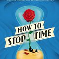 Cover Art for 9781782118619, How to Stop Time by Matt Haig