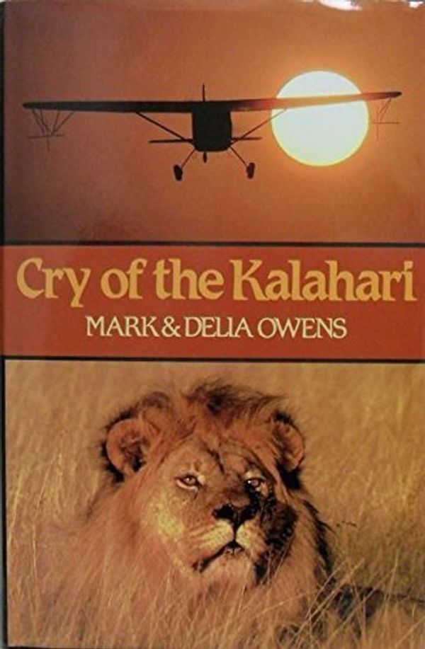 Cover Art for B011MB08PM, Cry of the Kalahari by Owens, Mark, Owens, Delia (1985) Hardcover by Unknown