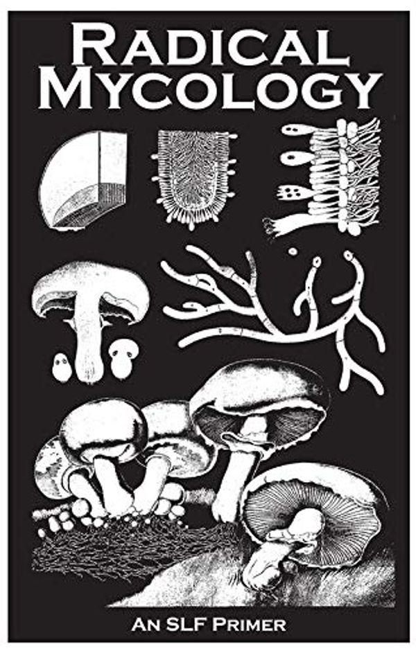 Cover Art for 9781621068198, Radical Mycology Zine by Peter Mccoy