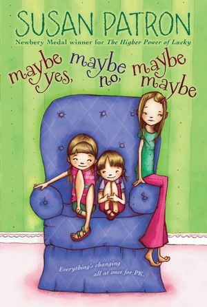 Cover Art for 9781439158340, Maybe Yes, Maybe No, Maybe Maybe by Susan Patron