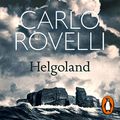 Cover Art for B08MKLJHYV, Helgoland by Carlo Rovelli