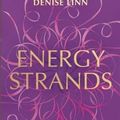Cover Art for 9781781806630, Energy Strands: The Ultimate Guide to Clearing the Cords That Are Constricting Your Life by Denise Linn