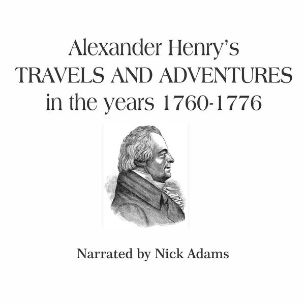 Cover Art for 9781662112102, Alexander Henry's Travels and Adventures in the years 1760-1776 by Unknown
