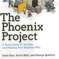 Cover Art for 9780988262591, The Phoenix Project: A Novel About IT, DevOps, and Helping Your Business Win by Gene Kim, Kevin Behr, George Spafford