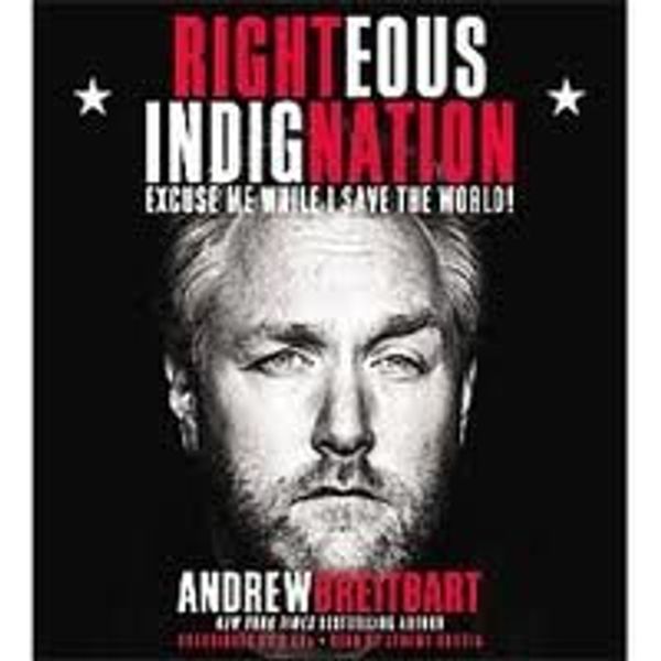 Cover Art for B004WF5SBA, Righteous Indignation [Audiobook, Unabridged] Publisher: Hachette Audio; Unabridged edition by Andrew Breitbart