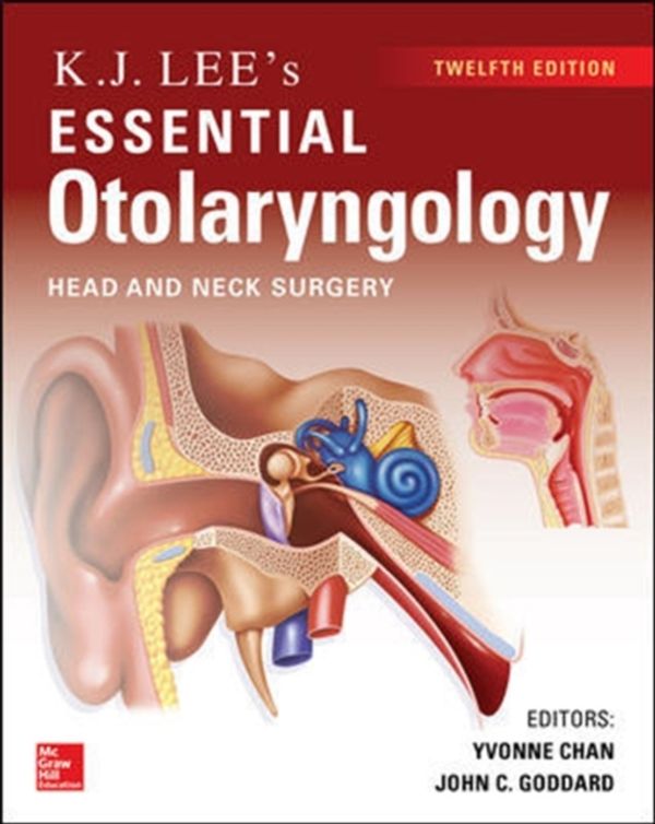 Cover Art for 9781260122237, KJ Lee's Essential Otolaryngology by Yvonne Chan, John C. Goddard