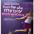 Cover Art for 9780061703485, Then He Ate My Boy Entrancers by Louise Rennison