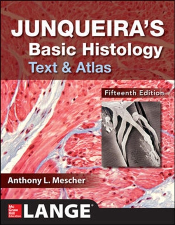 Cover Art for 9781260026177, Junqueira's Basic Histology: Text and Atlas, Fiifteenth Edition by Anthony Mescher