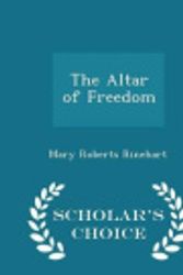 Cover Art for 9781297358838, The Altar of Freedom - Scholar's Choice Edition by Mary Roberts Rinehart