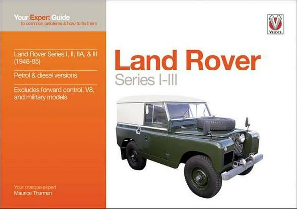Cover Art for 9781787111165, Land Rover Series I-IIIYour Expert Guide to Common Problems & How to F... by Maurice Thurman