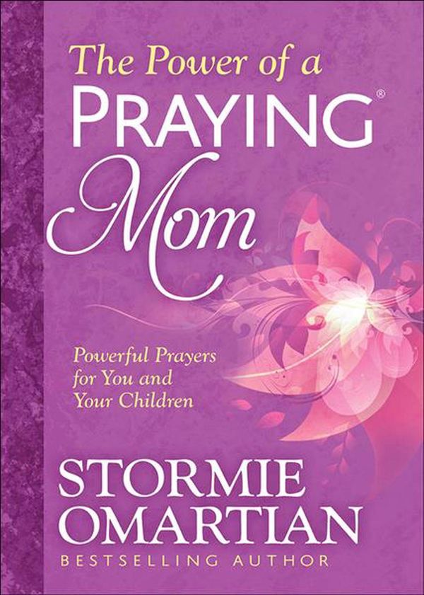 Cover Art for 9780736965996, The Power of a Praying Mom: Powerful Prayers for You and Your Kids by Stormie Omartian