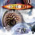 Cover Art for 9781409073345, Doctor Who: Sick Building by Paul Magrs