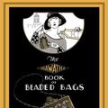 Cover Art for 9781934268193, Hiawatha Book of Beaded Bags -- 21 Vintage Beading Patterns for Jewelry and Knit/Crochet Purses From 1926 (9th Edition) by Dritz-Traum Co.
