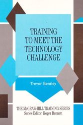 Cover Art for 9780077075897, Training to Meet the Technology Challenge by Trevor J. Bentley