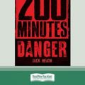 Cover Art for 9780369346438, 200 Minutes of Danger by Jack Heath