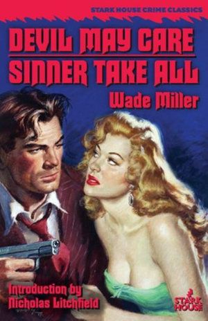 Cover Art for 9781951473068, Devil May Care / Sinner Take All by Wade Miller