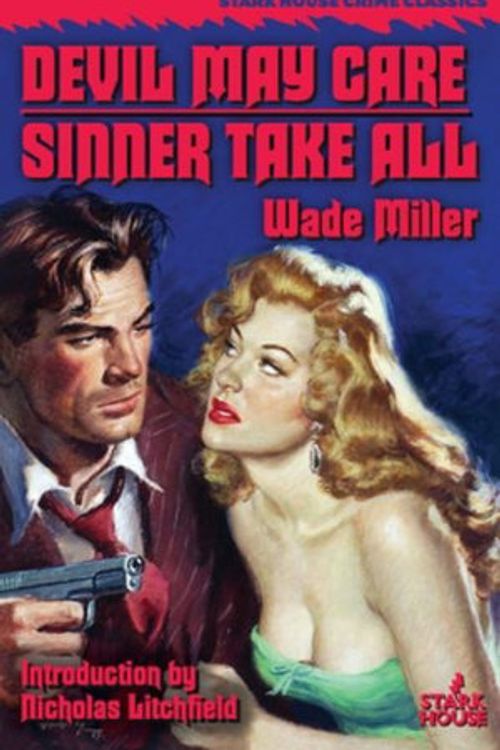 Cover Art for 9781951473068, Devil May Care / Sinner Take All by Wade Miller