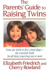 Cover Art for 9780312039066, The Parent's Guide to Raising Twins by Elizabeth Friedrich
