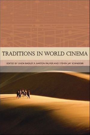 Cover Art for 9780748618637, Traditions in World Cinema by Linda Badley, R. Barton Palmer, Steven Jay Schneider