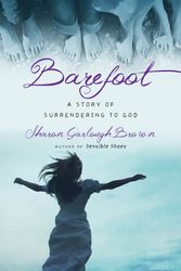 Cover Art for 9780830843213, BarefootA Story of Surrendering to God by Sharon Garlough Brown