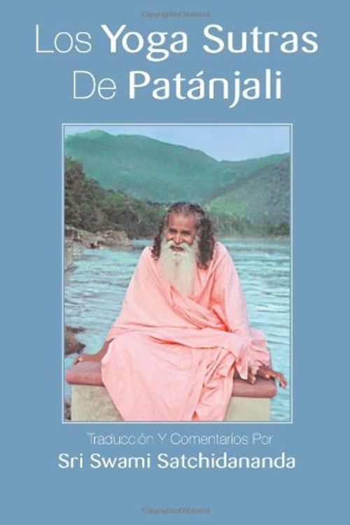 Cover Art for B01LPES2M2, Los Yoga Sutras De Patanjali: Traduccion Y Comentarios Por Sri Swami Satchidananda by Sri Swami Satchidananda (2013-12-31) by Sri Swami Satchidananda