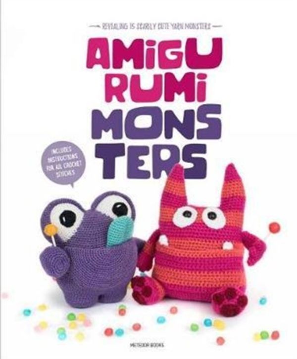 Cover Art for 9789491643170, Amigurumi Monsters: Revealing 15 Scarily Cute Yarn Monsters by Amigurumipatterns Net