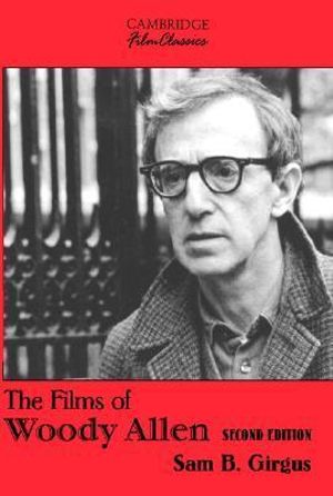 Cover Art for 9780521009294, The Films of Woody Allen by Sam B. Girgus