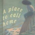 Cover Art for 9780606117548, A Place to Call Home by Jackie French Koller