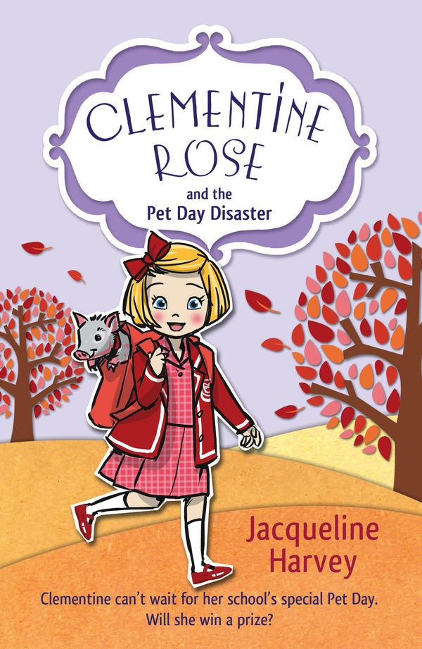 Cover Art for 9781448157891, Clementine Rose and the Pet Day Disaster by Jacqueline Harvey
