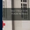 Cover Art for 9781014137951, Self Help for Your Nerves by Claire Weekes