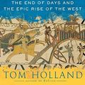 Cover Art for 9780385520584, The Forge of Christendom: The End of Days and the Epic Rise of the West by Tom Holland
