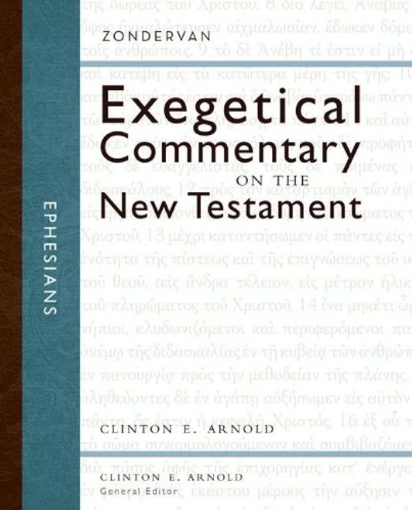 Cover Art for B004FEF444, Ephesians (Zondervan Exegetical Commentary on The New Testament series Book 10) by Zondervan