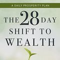 Cover Art for B008FQPMAO, The 28 Day Shift To Wealth: A Daily Prosperity Plan (The Shift Series) by Beca Lewis