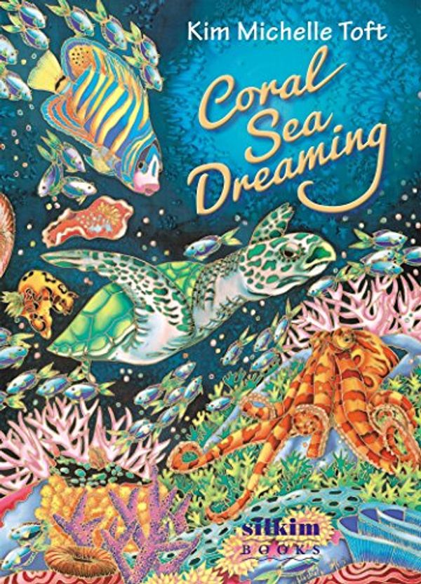 Cover Art for 9780994238849, Coral Sea Dreaming by Kim Michelle Toft