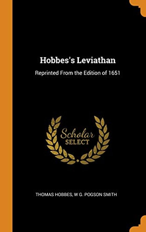 Cover Art for 9780344894404, Hobbes's Leviathan: Reprinted From the Edition of 1651 by Thomas Hobbes, Pogson Smith, W G.