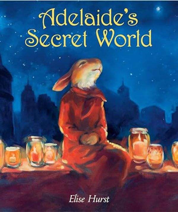 Cover Art for 9781524714550, Adelaide's Secret World by Elise Hurst (author)