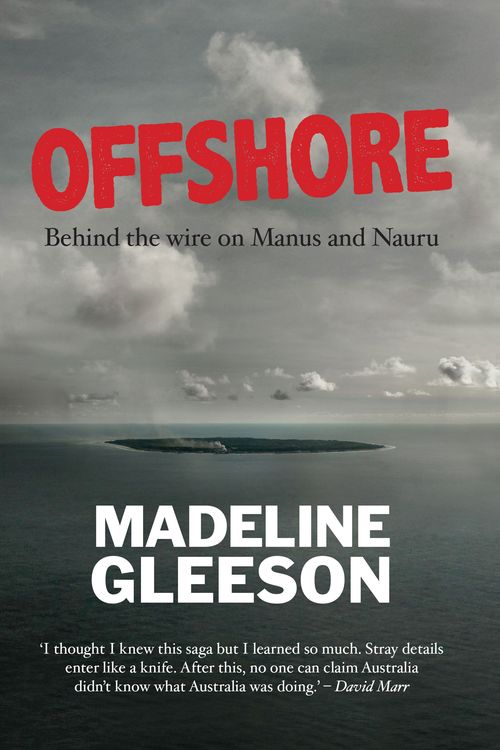 Cover Art for 9781742234717, OffshoreBehind the Wire on Nauru and Manus by Madeline Gleeson