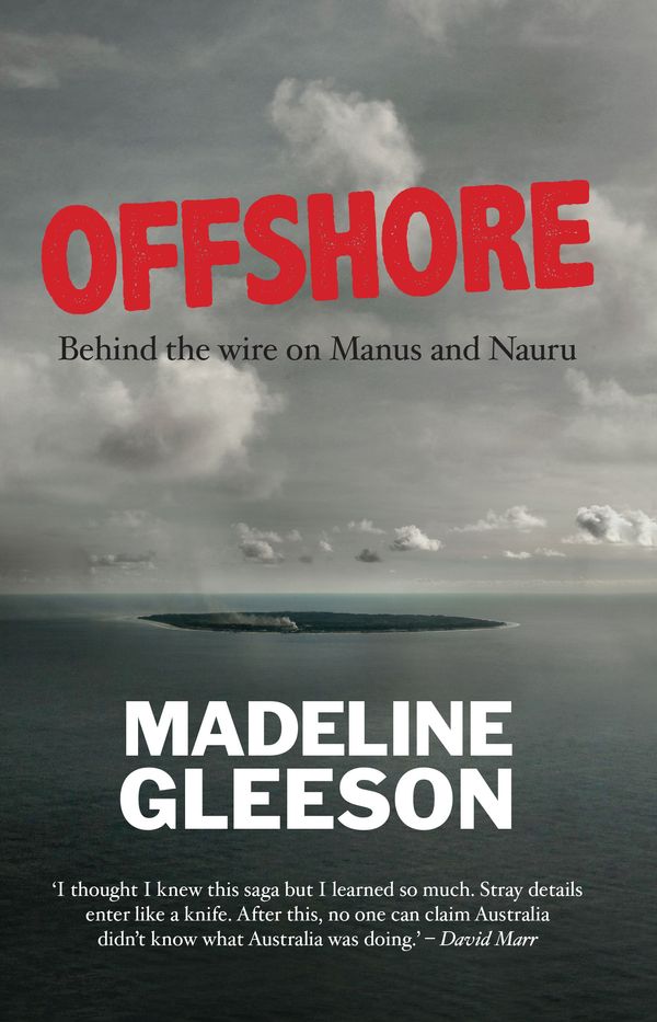Cover Art for 9781742234717, OffshoreBehind the Wire on Nauru and Manus by Madeline Gleeson